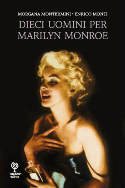 Dieci uomini per Marilyn Monroe